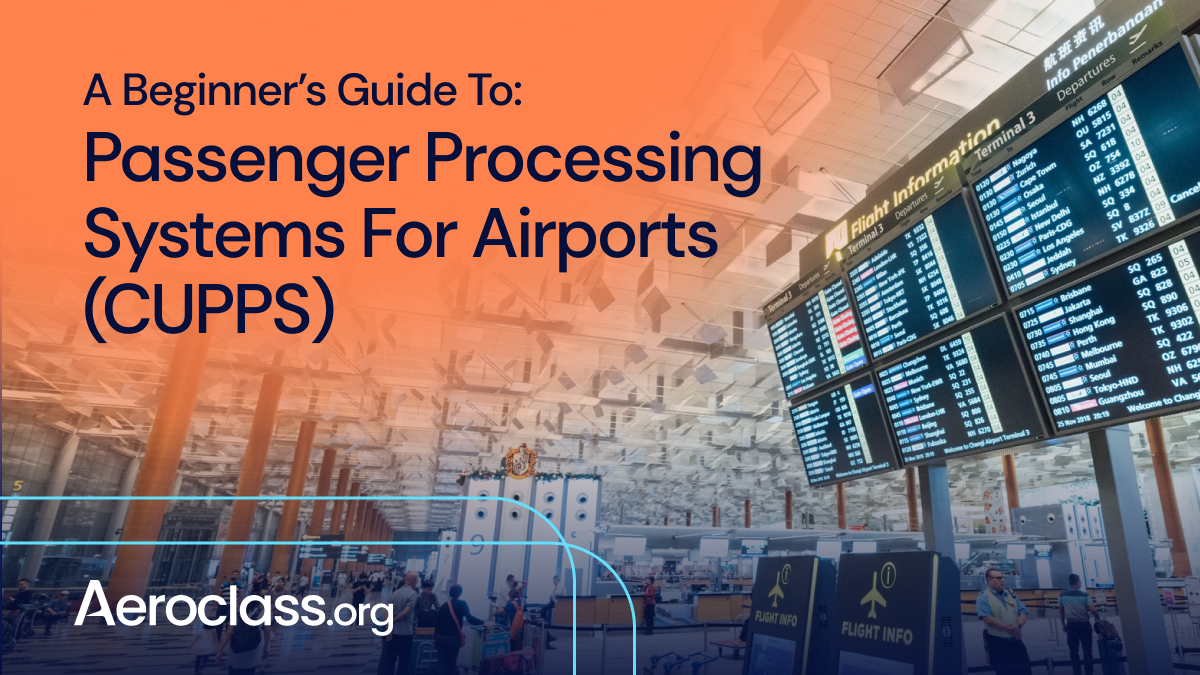 Passenger Processing Systems For Airports (CUPPS)