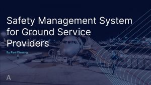 Safety Management System for Ground Service Providers Course