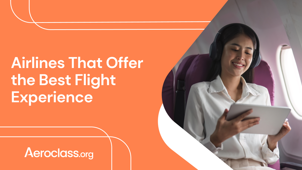 Airlines That Offer the Best Flight Experience