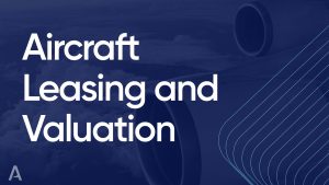 Aircraft Leasing and Valuation