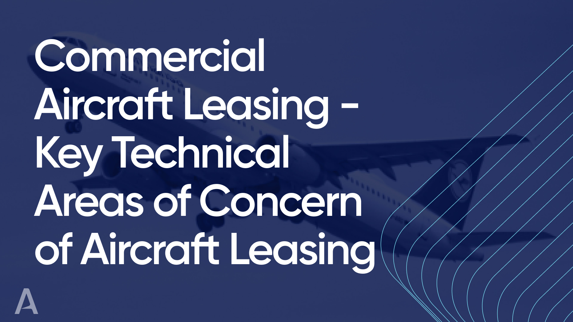 Commercial Aircraft Leasing - Key Technical Areas of Concern of Aircraft Leasing